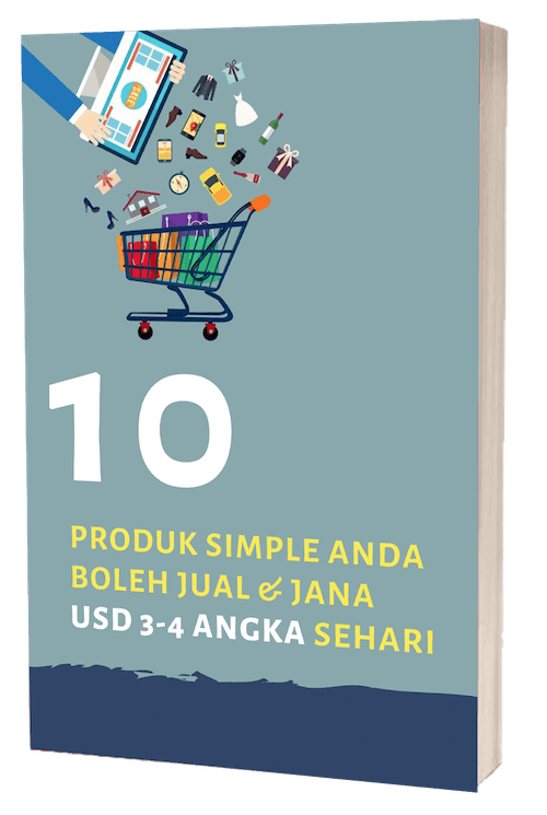 Ebook 10 Produk Simple Anda Boleh Jual & Jana USD 3-4 angka sehari